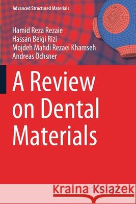 A Review on Dental Materials Hamid Rez Hassan Beig Mojdeh Mahdi Rezae 9783030489335 Springer