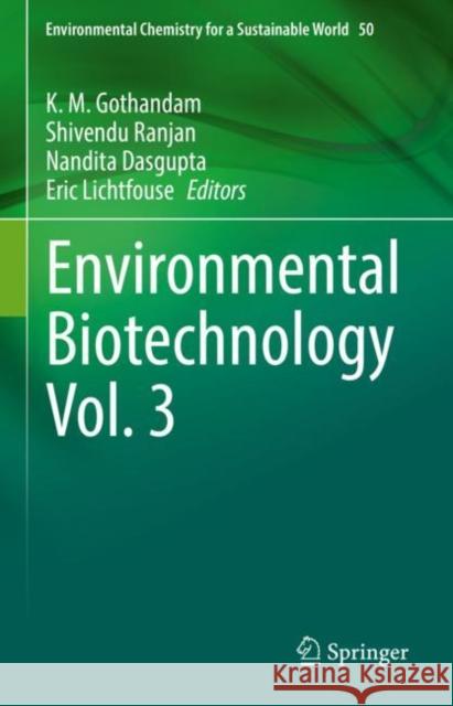 Environmental Biotechnology Vol. 3 K. M. Gothandam Shivendu Ranjan Nandita Dasgupta 9783030489724 Springer