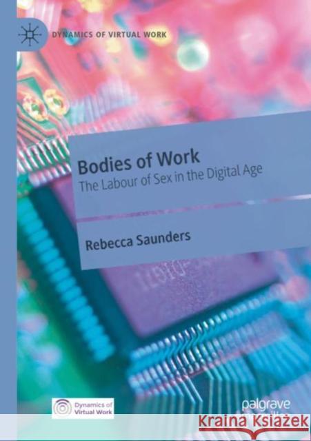 Bodies of Work: The Labour of Sex in the Digital Age Saunders, Rebecca 9783030490188