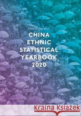 China Ethnic Statistical Yearbook 2020 Rongxing Guo 9783030490263 Springer International Publishing