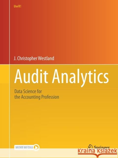 Audit Analytics: Data Science for the Accounting Profession Westland, J. Christopher 9783030490904 Springer