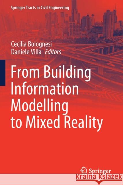 From Building Information Modelling to Mixed Reality Cecilia Bolognesi Daniele Villa 9783030492809