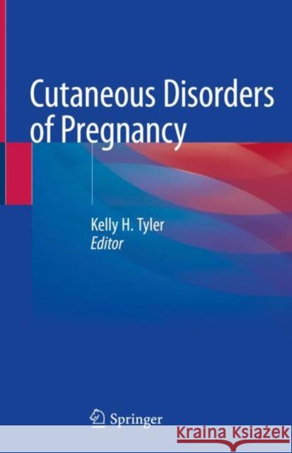 Cutaneous Disorders of Pregnancy Kelly H. Tyler 9783030492847