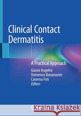 Clinical Contact Dermatitis: A Practical Approach Angelini, Gianni 9783030493349