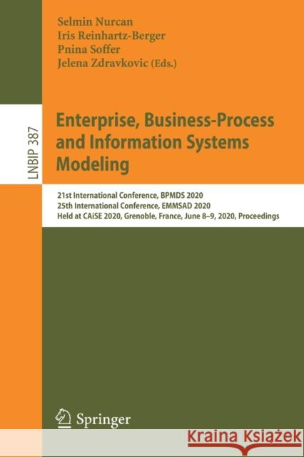 Enterprise, Business-Process and Information Systems Modeling: 21st International Conference, Bpmds 2020, 25th International Conference, Emmsad 2020, Nurcan, Selmin 9783030494179 Springer