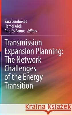 Transmission Expansion Planning: The Network Challenges of the Energy Transition Sara Lumbreras Hamdi Abdi Andr 9783030494278