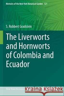 The Liverworts and Hornworts of Colombia and Ecuador Gradstein, S. Robbert 9783030494520 Springer International Publishing