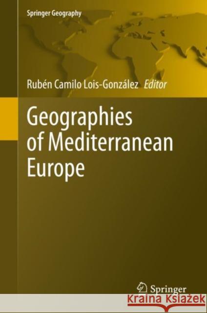 Geographies of Mediterranean Europe Lois-Gonz 9783030494636 Springer