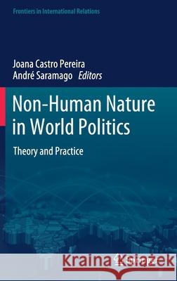 Non-Human Nature in World Politics: Theory and Practice Pereira, Joana Castro 9783030494957