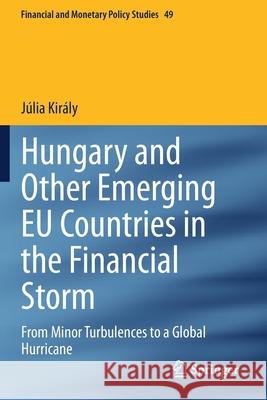 Hungary and Other Emerging Eu Countries in the Financial Storm: From Minor Turbulences to a Global Hurricane Kir 9783030495466 Springer