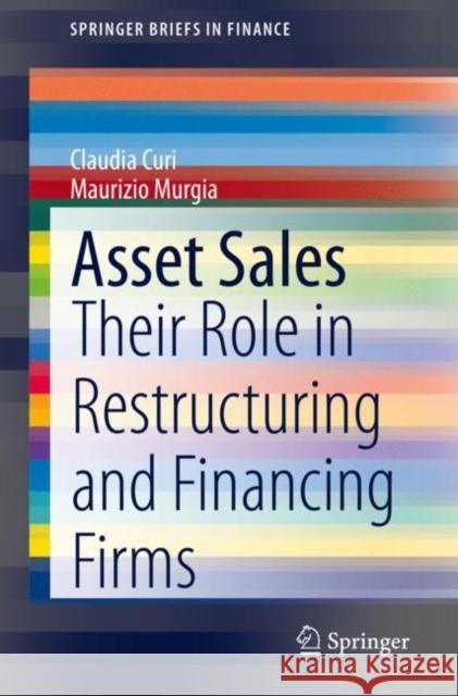 Asset Sales: Their Role in Restructuring and Financing Firms Curi, Claudia 9783030495725