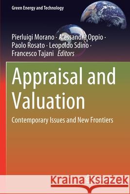 Appraisal and Valuation: Contemporary Issues and New Frontiers Pierluigi Morano Alessandra Oppio Paolo Rosato 9783030495817