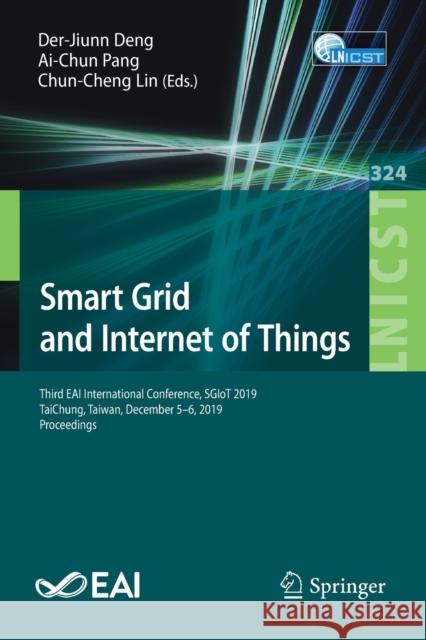 Smart Grid and Internet of Things: Third Eai International Conference, Sgiot 2019, Taichung, Taiwan, December 5-6, 2019, Proceedings Deng, Der-Jiunn 9783030496098