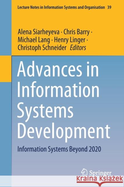 Advances in Information Systems Development: Information Systems Beyond 2020 Siarheyeva, Alena 9783030496432 Springer