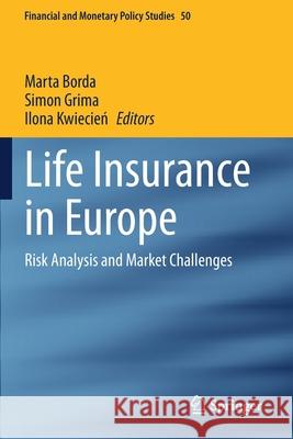 Life Insurance in Europe: Risk Analysis and Market Challenges Marta Borda Simon Grima Ilona Kwiecień 9783030496579