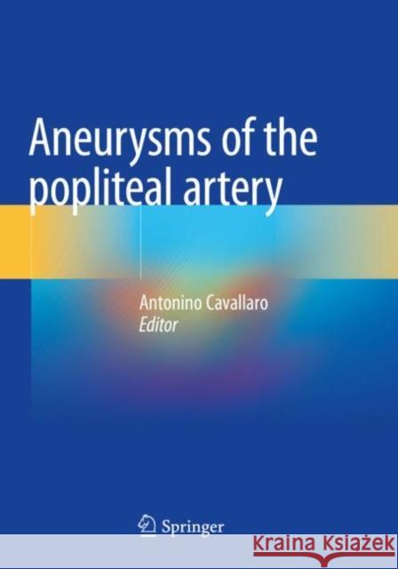Aneurysms of the Popliteal Artery  9783030496890 Springer International Publishing