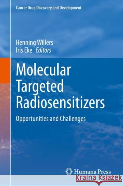 Molecular Targeted Radiosensitizers: Opportunities and Challenges Willers, Henning 9783030497002 Humana