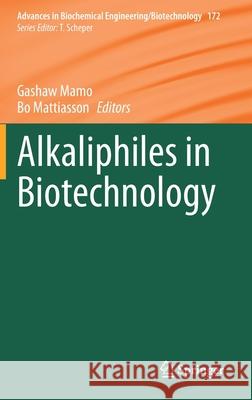 Alkaliphiles in Biotechnology Gashaw Mamo Bo Mattiasson 9783030497354 Springer