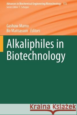 Alkaliphiles in Biotechnology Gashaw Mamo Bo Mattiasson 9783030497385 Springer