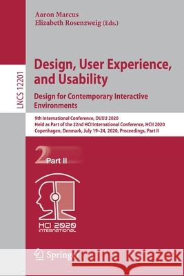 Design, User Experience, and Usability. Design for Contemporary Interactive Environments: 9th International Conference, Duxu 2020, Held as Part of the Marcus, Aaron 9783030497590 Springer