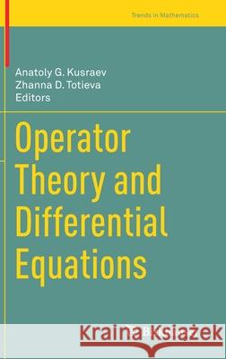 Operator Theory and Differential Equations Anatoly Georgievic Zhanna Dmitrievn 9783030497620 Birkhauser