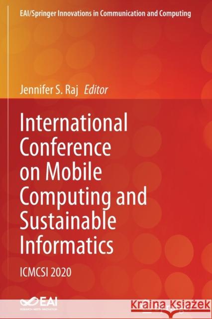 International Conference on Mobile Computing and Sustainable Informatics: Icmcsi 2020 Raj, Jennifer S. 9783030497972 Springer International Publishing