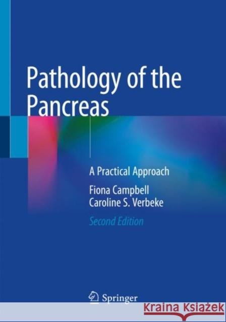 Pathology of the Pancreas: A Practical Approach Campbell, Fiona 9783030498504