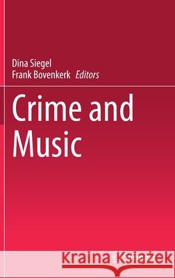 Crime and Music Dina Siegel Frank Bovenkerk 9783030498771 Springer