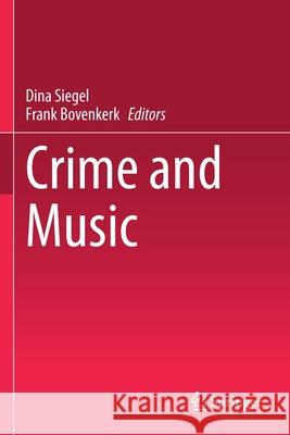Crime and Music Dina Siegel Frank Bovenkerk 9783030498801 Springer