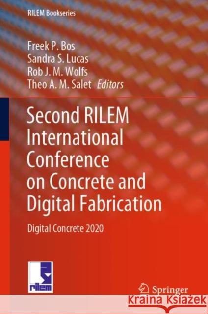 Second Rilem International Conference on Concrete and Digital Fabrication: Digital Concrete 2020 Bos, Freek P. 9783030499150 Springer