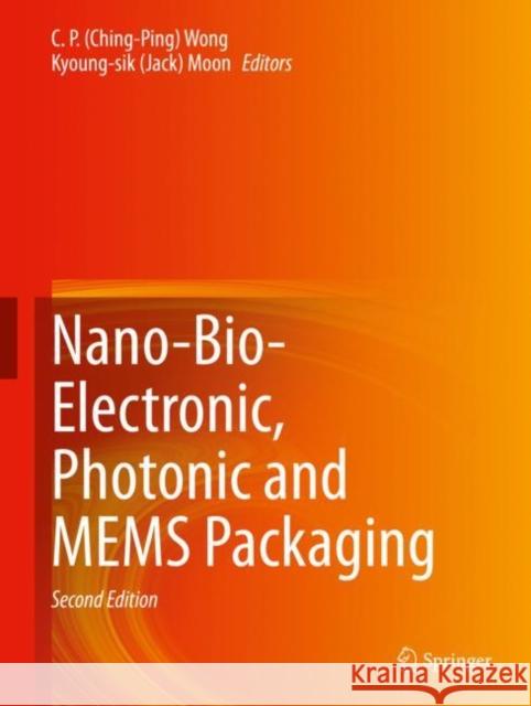 Nano-Bio- Electronic, Photonic and Mems Packaging Wong 9783030499907
