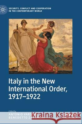 Italy in the New International Order, 1917-1922 Antonio Varsori Benedetto Zaccaria 9783030500924 Palgrave MacMillan