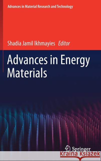 Advances in Energy Materials Shadia Jamil Ikhmayies 9783030501075