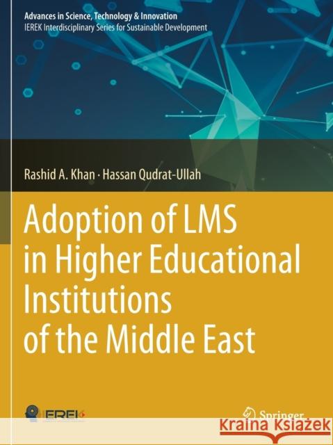 Adoption of Lms in Higher Educational Institutions of the Middle East Rashid A Hassan Qudrat-Ullah 9783030501143