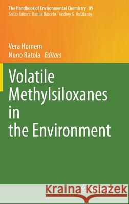 Volatile Methylsiloxanes in the Environment Vera Homem Nuno Ratola 9783030501341 Springer