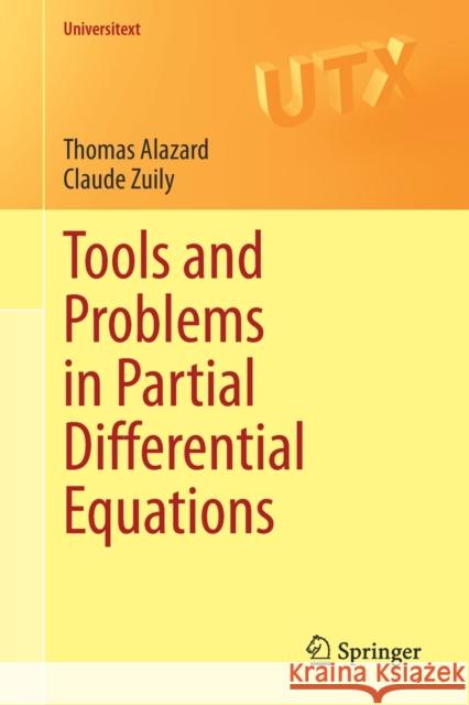 Tools and Problems in Partial Differential Equations Thomas Alazard Claude Zuily 9783030502836 Springer