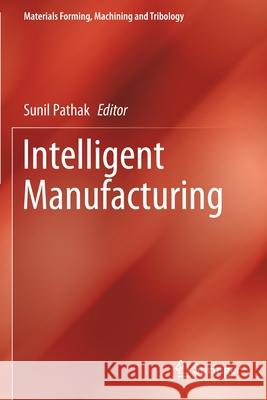 Intelligent Manufacturing Sunil Pathak 9783030503147