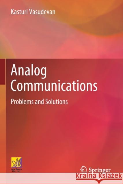 Analog Communications: Problems and Solutions Kasturi Vasudevan 9783030503390