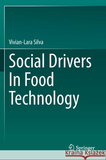 Social Drivers in Food Technology Silva, Vivian-Lara 9783030503765 Springer International Publishing