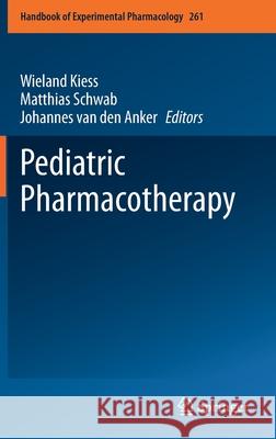 Pediatric Pharmacotherapy Wieland Kiess Matthias Schwab Johannes Va 9783030504939