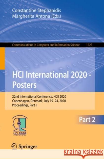 Hci International 2020 - Posters: 22nd International Conference, Hcii 2020, Copenhagen, Denmark, July 19-24, 2020, Proceedings, Part II Stephanidis, Constantine 9783030507282 Springer