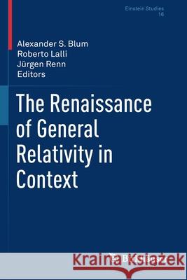 The Renaissance of General Relativity in Context  9783030507565 Springer International Publishing