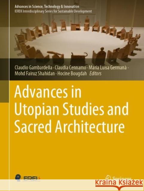 Advances in Utopian Studies and Sacred Architecture Claudio Gambardella Claudia Cennamo Maria Luisa German 9783030507640