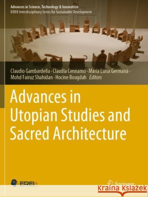 Advances in Utopian Studies and Sacred Architecture Claudio Gambardella Claudia Cennamo Maria Luisa German 9783030507671 Springer