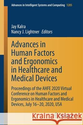 Advances in Human Factors and Ergonomics in Healthcare and Medical Devices: Proceedings of the Ahfe 2020 Virtual Conference on Human Factors and Ergon Kalra, Jay 9783030508371
