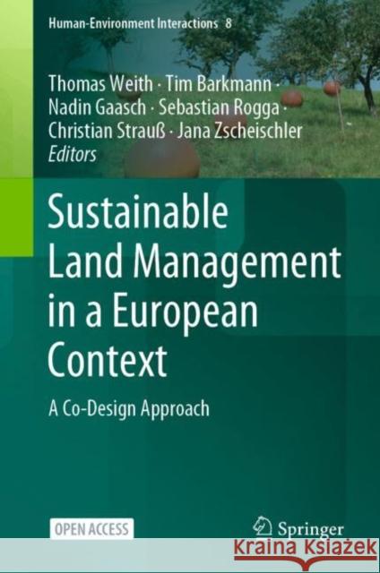 Sustainable Land Management in a European Context: A Co-Design Approach Weith, Thomas 9783030508401 Springer