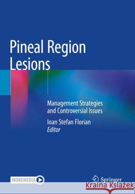 Pineal Region Lesions: Management Strategies and Controversial Issues Florian, Ioan Stefan 9783030509156 Springer International Publishing