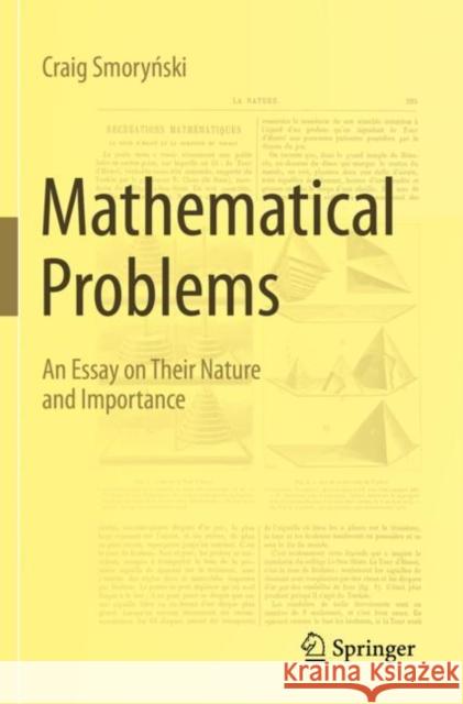 Mathematical Problems: An Essay on Their Nature and Importance Smoryński, Craig 9783030509194 Springer