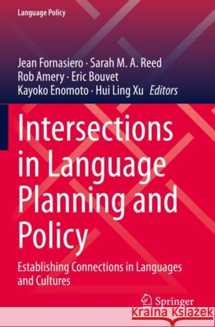 Intersections in Language Planning and Policy: Establishing Connections in Languages and Cultures Fornasiero, Jean 9783030509279