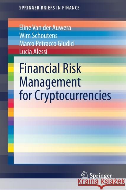 Financial Risk Management for Cryptocurrencies Lucia Alessi Marco Petracco Giudici Wim Schoutens 9783030510923 Springer